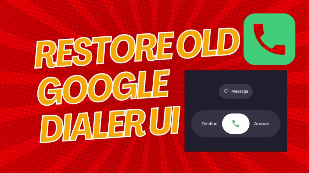 How to Get Back the Old Google Dialer UI on Your Phone