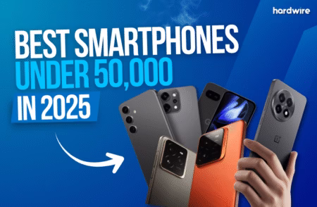 Best Smartphones Under Rs 50,000 in 2025