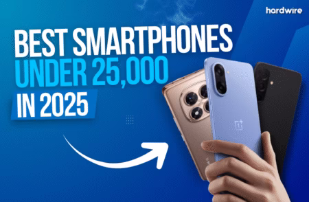 Best Smartphones Under Rs 25,000 in 2025